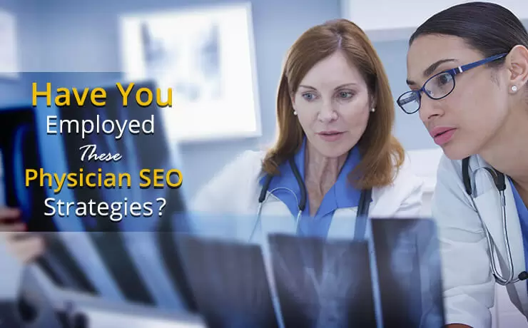 Have You Employed These Physician SEO Strategies?