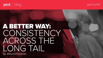 A Better Way: Consistency Across the Long Tail (Part 6 of 10)