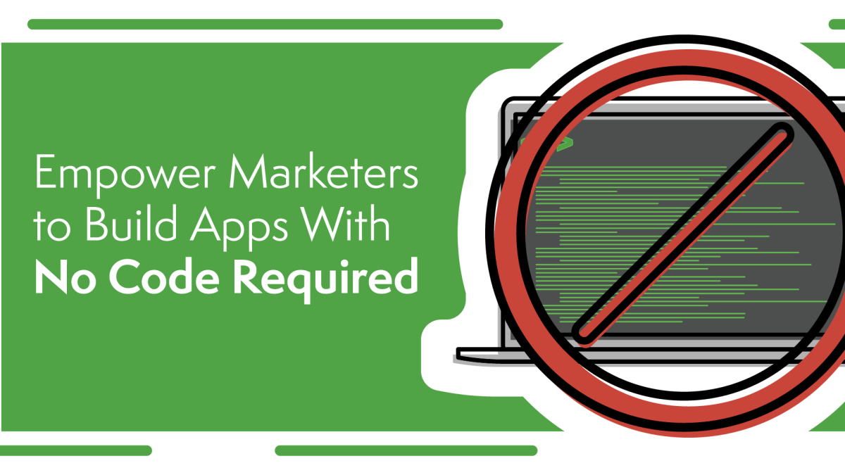 Empowering Marketers to Build Mobile Apps Fast With No Code Required