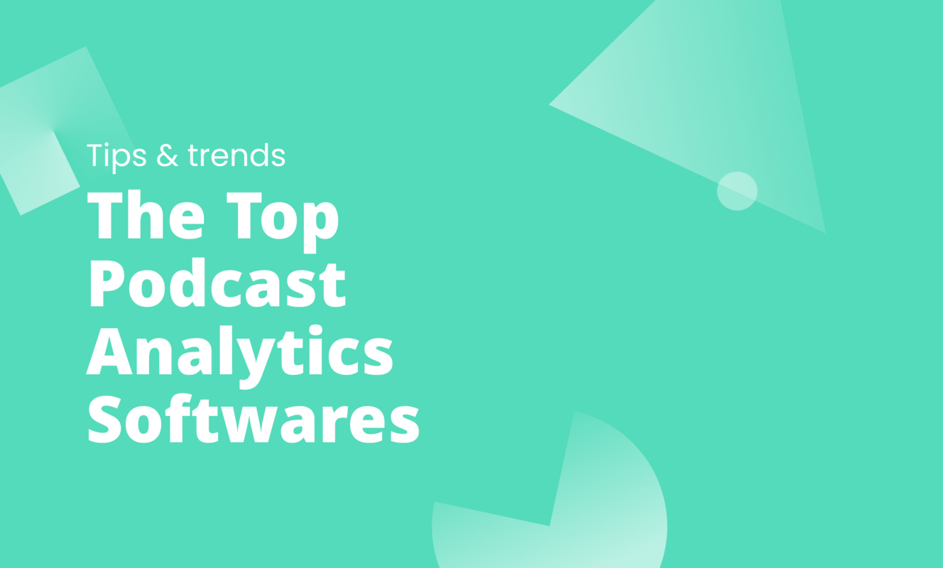 The Top Podcast Analytics Softwares