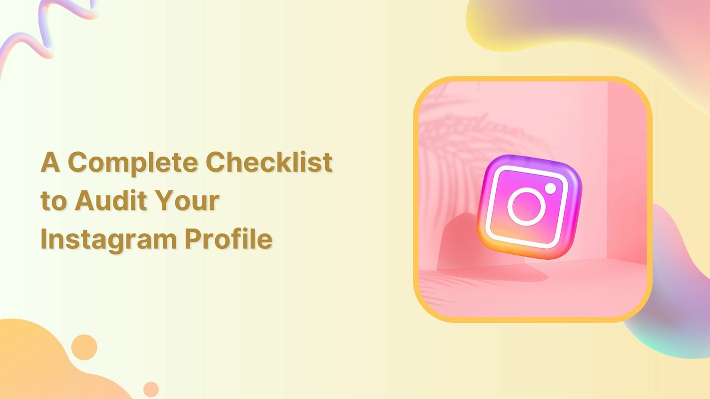 A Complete Checklist to Audit Your Instagram Profile