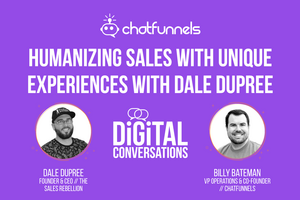 Humanizing Sales with Unique Experiences with Dale Dupree 