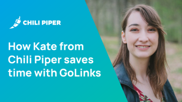 How Kate from Chili Piper Saves Time with GoLinks