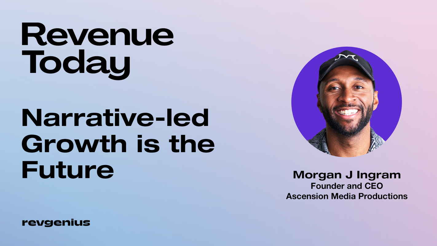 Morgan J Ingram - Founder and CEO At Ascension Media Productions - Narrative-led Growth is the Future - RevGenius Revenue Today - #1 Business Podcast - Narrative-Led Growth