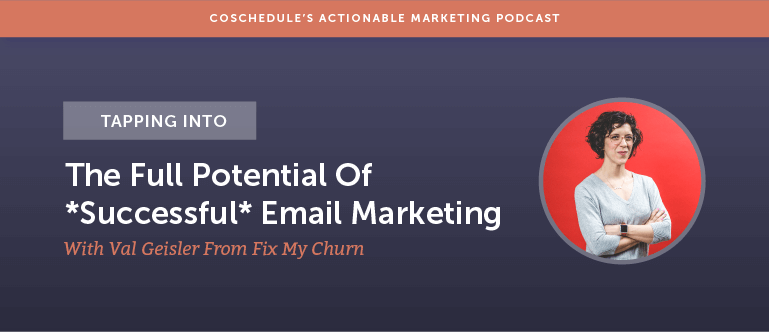 Tapping Into The Full Potential Of *Successful* Email Marketing With Val Geisler From Fix My Churn [AMP 157]