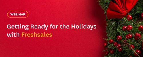Getting Ready for the Holidays with Freshsales - Freshworks CRM Blog