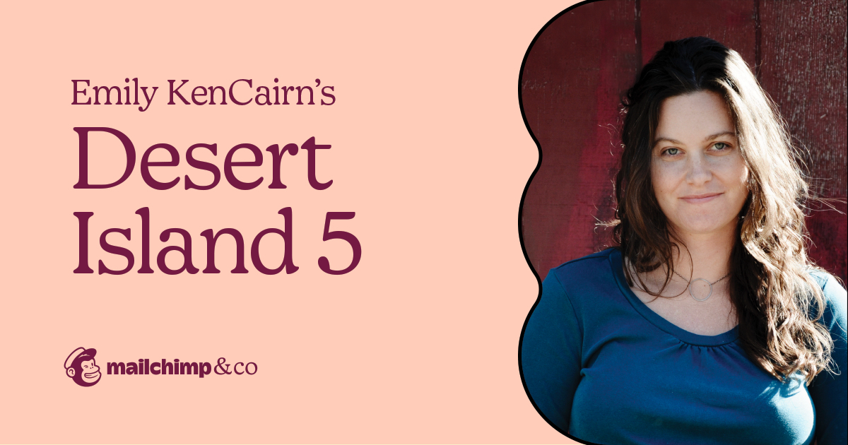 Emily KenCairn's Desert Island 5