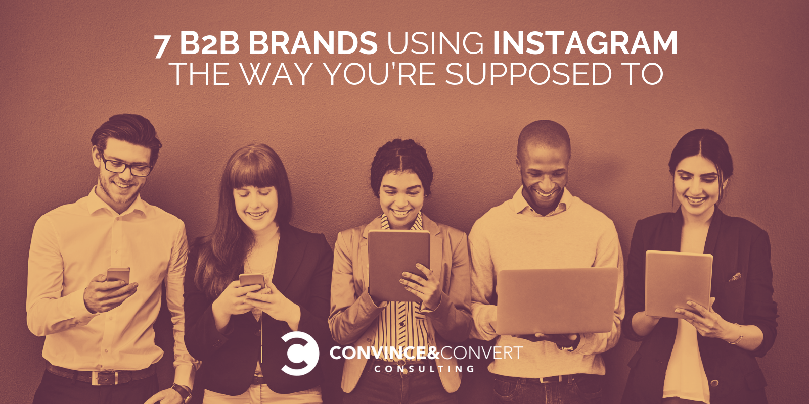 7 B2B Brands Using Instagram the Way You're Supposed To