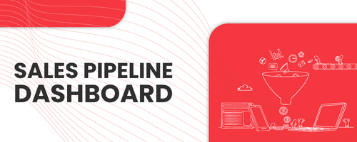 How to Use a Sales Pipeline Dashboard the Right Way