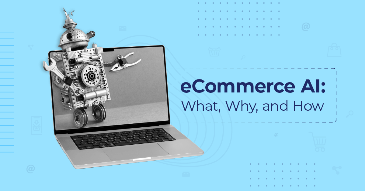 Ecommerce AI: Definition, Benefits & How to Use [2024]