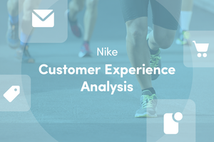 Nike's Customer Experience Puts Their Best Foot Forward