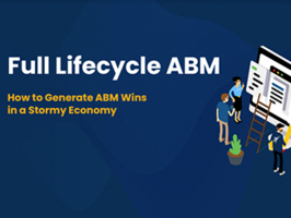 [Webinar] How to Generate Full-Lifecycle ABM Wins in a Stormy Economy