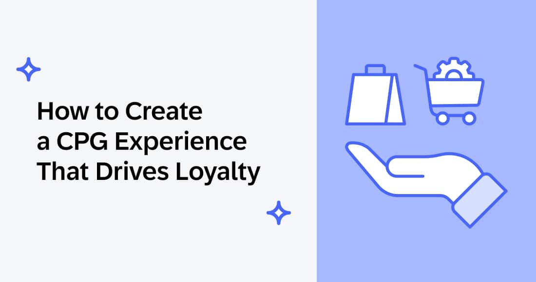 How to Create a CPG Experience That Drives Loyalty