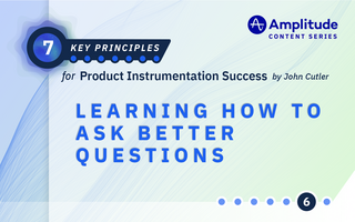 Asking Better Questions