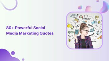 80+ Powerful Social Media Marketing Quotes to Inspire You