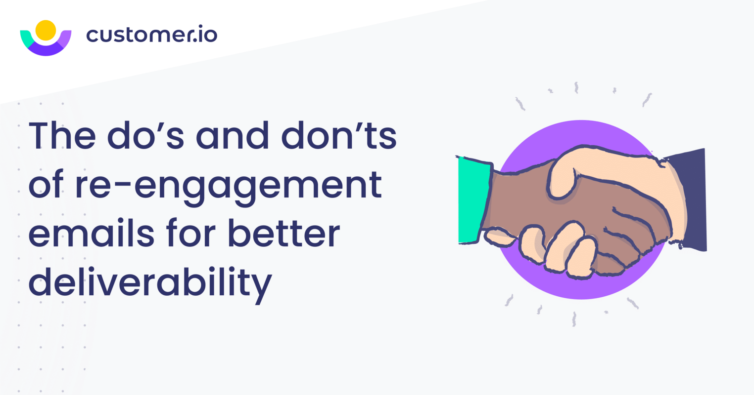 Do's and don'ts of re-engagement emails for better deliverability