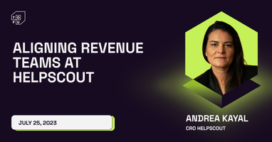 Andrea Kayal AMA: Aligning Revenue Teams at Helpscout