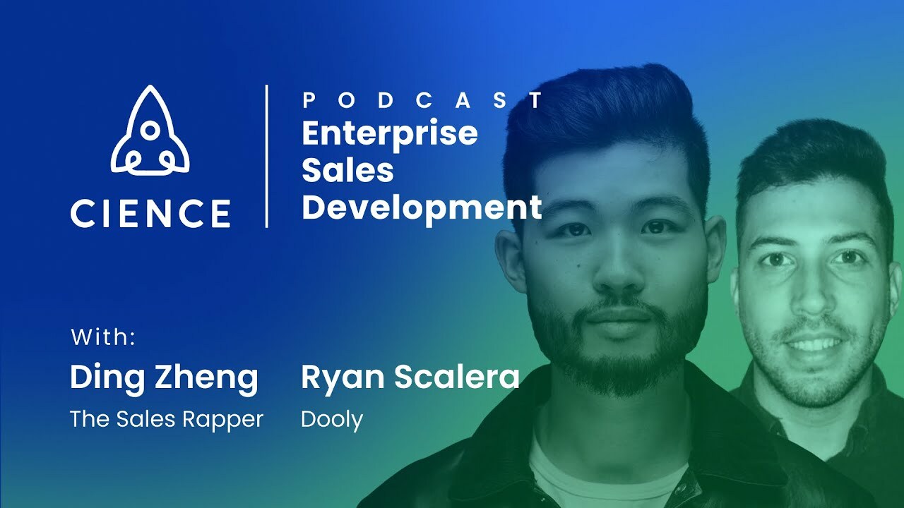 Enterprise Sales Development with Ryan Scalera and Ding Zheng