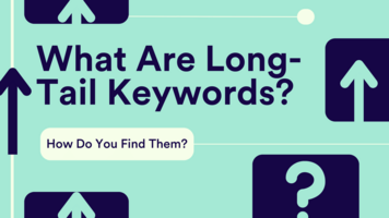 What Are Long-Tail Keywords? How Do You Find Them?