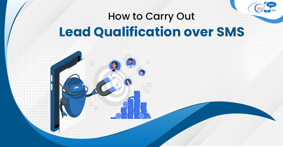 How to Carry out Lead Qualification over SMS