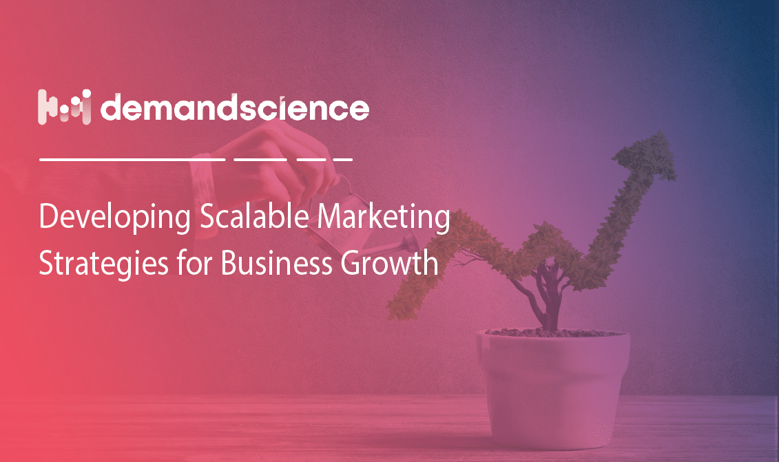 Developing Scalable Marketing Strategies for Business Growth