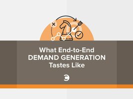 What End-to-End Demand Generation Tastes Like
