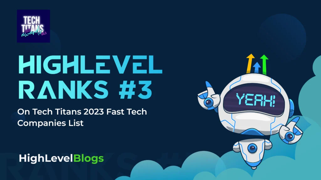Tech Titans Names HighLevel #3 on Fast Tech 2023 List