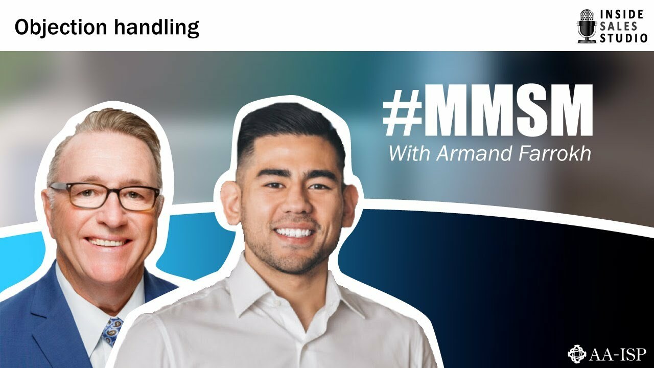 Monday Morning Sales Minute - Armand Farrokh on Objection Handling
