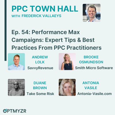Performance Max Campaigns: Expert Tips & Best Practices From PPC Practitioners | PPC Town Hall 54 by PPC Town Hall