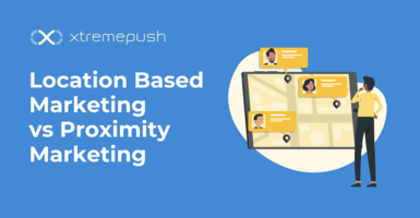 Location Based Marketing vs Proximity Marketing: All You Need to Know