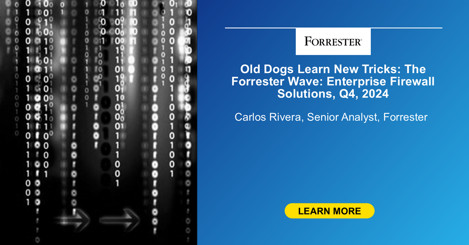 Old Dogs Learn New Tricks - The Forrester Wave™: Enterprise Firewall Solutions, Q4 2024