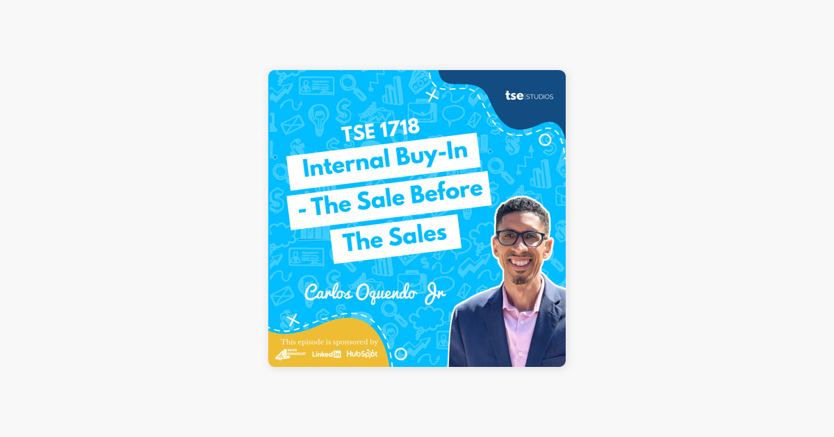 Carlos Oquendo Jr | Internal Buy-In - The Sale Before The Sales
