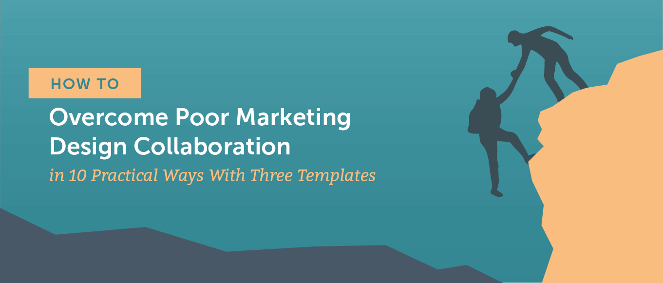 How to Overcome Poor Marketing Design Collaboration in 10 Practical Ways With Three Templates