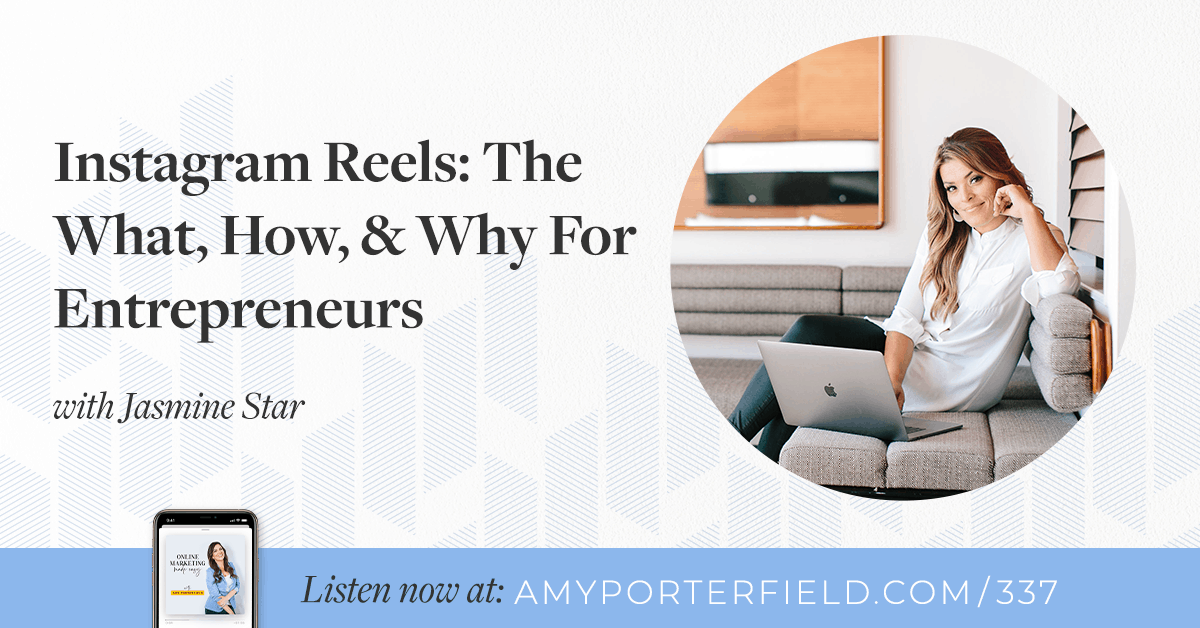 #337: Instagram Reels: The What, How, & Why For Entrepreneurs with Jasmine Star 