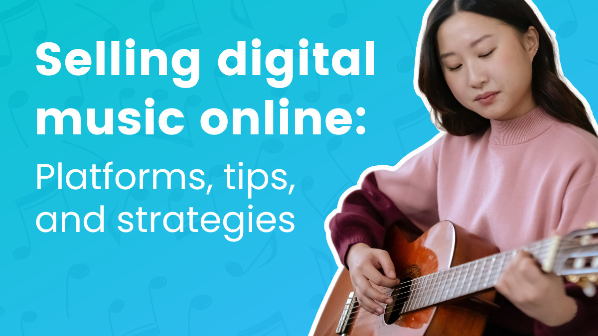Selling Digital Music Online: Platforms, Tips, and Strategies