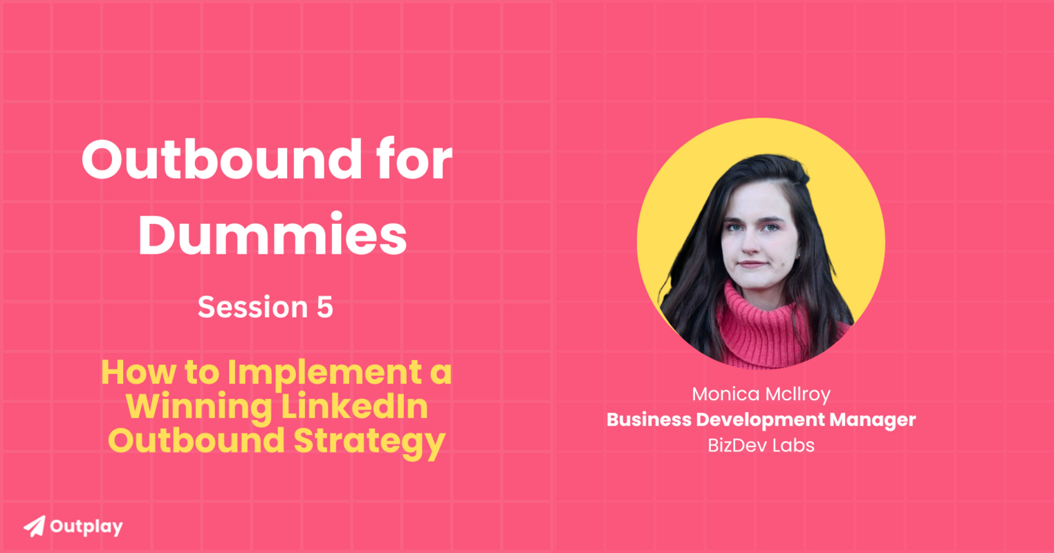 How to Implement a Winning LinkedIn Outbound Strategy with Monica Mcllroy