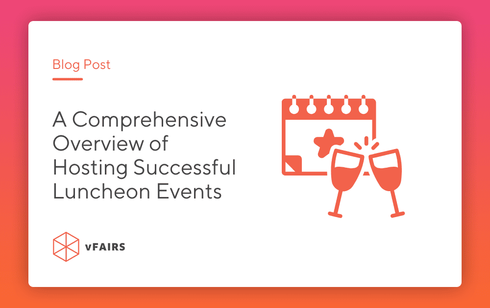 A Comprehensive Overview of Hosting Successful Luncheon Events