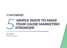 5 SIMPLE WAYS TO MAKE YOUR CAUSE MARKETING STRONGER