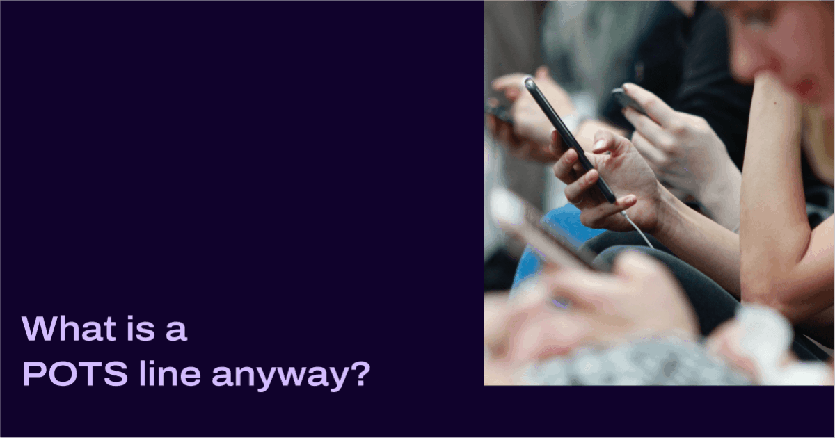 What is a POTS Line? What Your Business Should Know