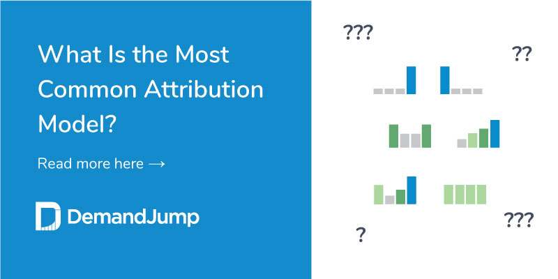 What Is the Most Common Attribution Model?