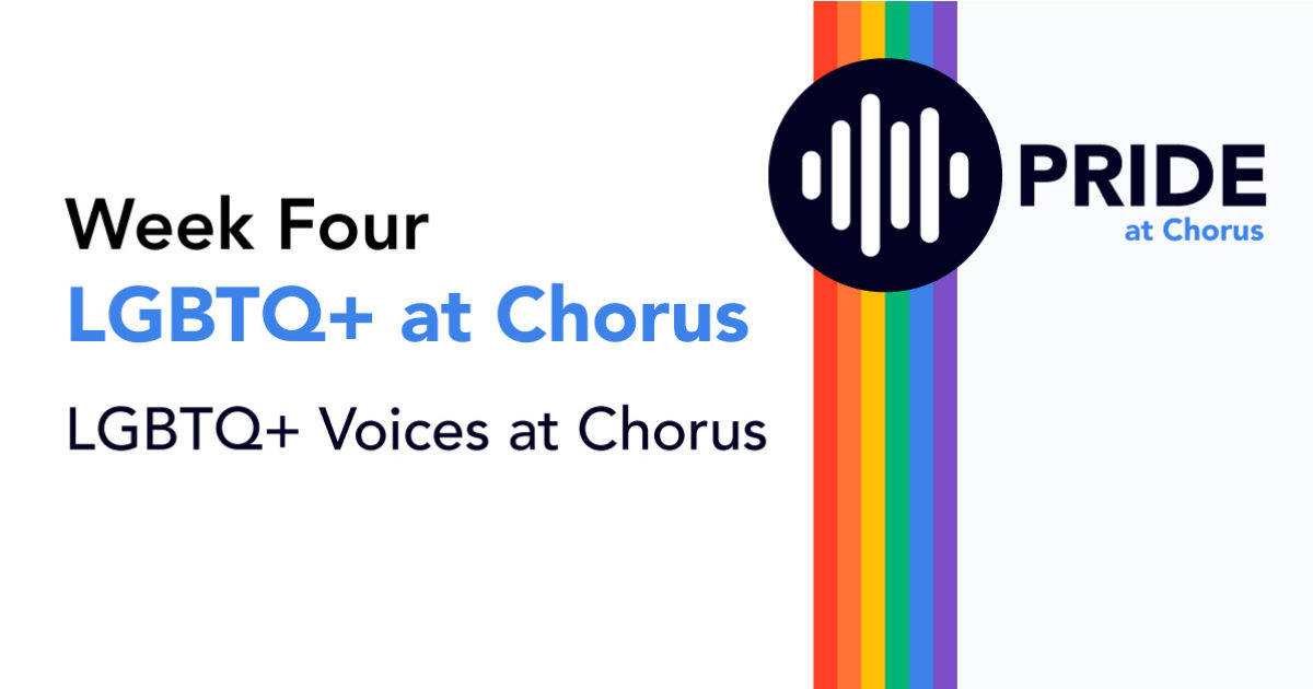 Celebrating Pride at Chorus: Week Four