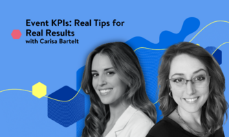 Event KPIs: Real tips for real results with Carisa Bartelt