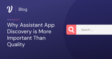 Assistant app discovery is more important than quality