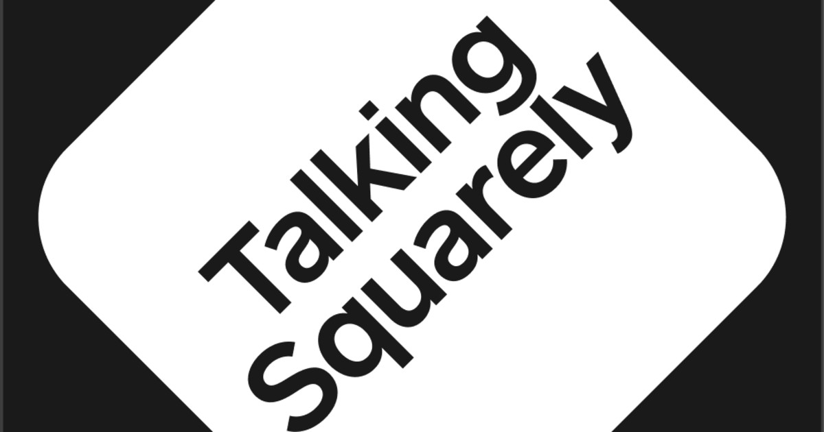 Talking Squarely, a Square Podcast on the New Realities of Running a Business