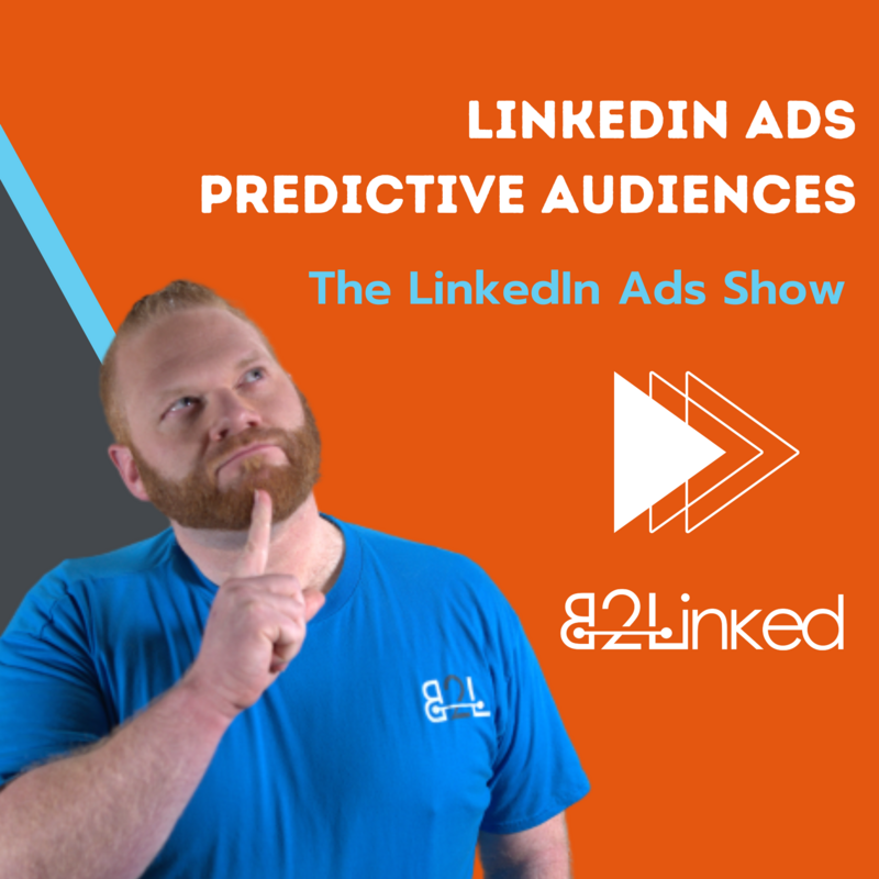 EP 141 – LINKEDIN ADS PREDICTIVE AUDIENCES: SHOULD YOU USE THEM | THE LINKEDIN ADS SHOW