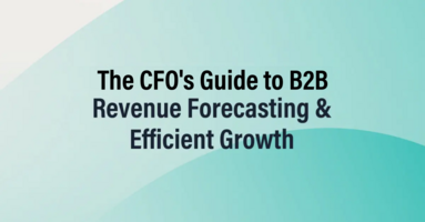 The CFO's Guide To B2B Revenue Forecasting And Efficient Growth