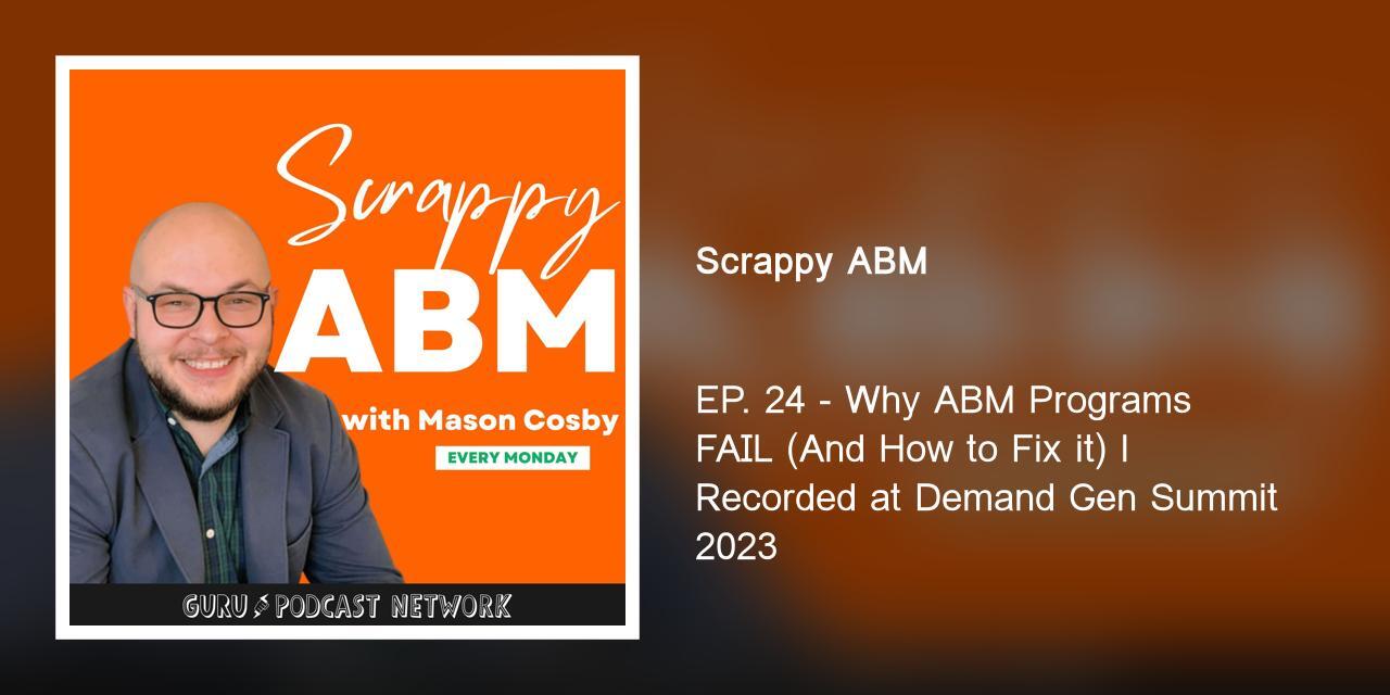 Why ABM Programs FAIL (And How to Fix it) l Recorded at Demand Gen Summit 2023