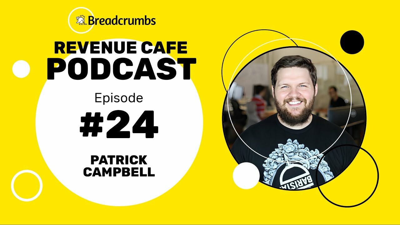  [Revenue Cafe] #24 - Pricing: The Forgotten Growth Lever with Patrick Campbell