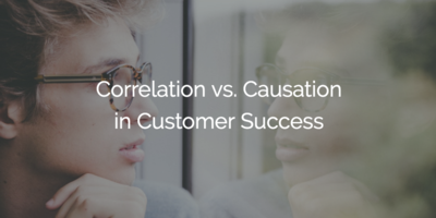 Correlation vs. Causation in Customer Success | Customer Success and Product Experience Software | Gainsight