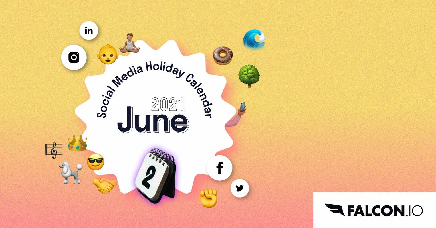 The Complete June 2021 Social Media Holiday Calendar